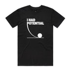 I Had Potential Men's AS Colour T-shirt