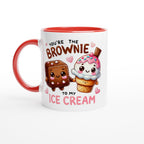 You're The Brownie To My Ice Cream, Valentine - White 11oz Ceramic Mug with Colour Inside Ceramic Red Colour 11oz Mug Food Globally Fulfilled Love