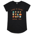 When In Doubt, Drink Tea - Womens Scoop Neck T-Shirt Black Womens Scoop Neck T-shirt Printed In Australia Tea