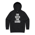 I'm With The Band - Womens Hoodie Black Womens Hoodie Music Printed In Australia
