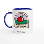 Personalise - We Appreciate You, Teacher, Apple - White 11oz Ceramic Mug with Colour Inside Ceramic Blue Personalised 11oz Mug