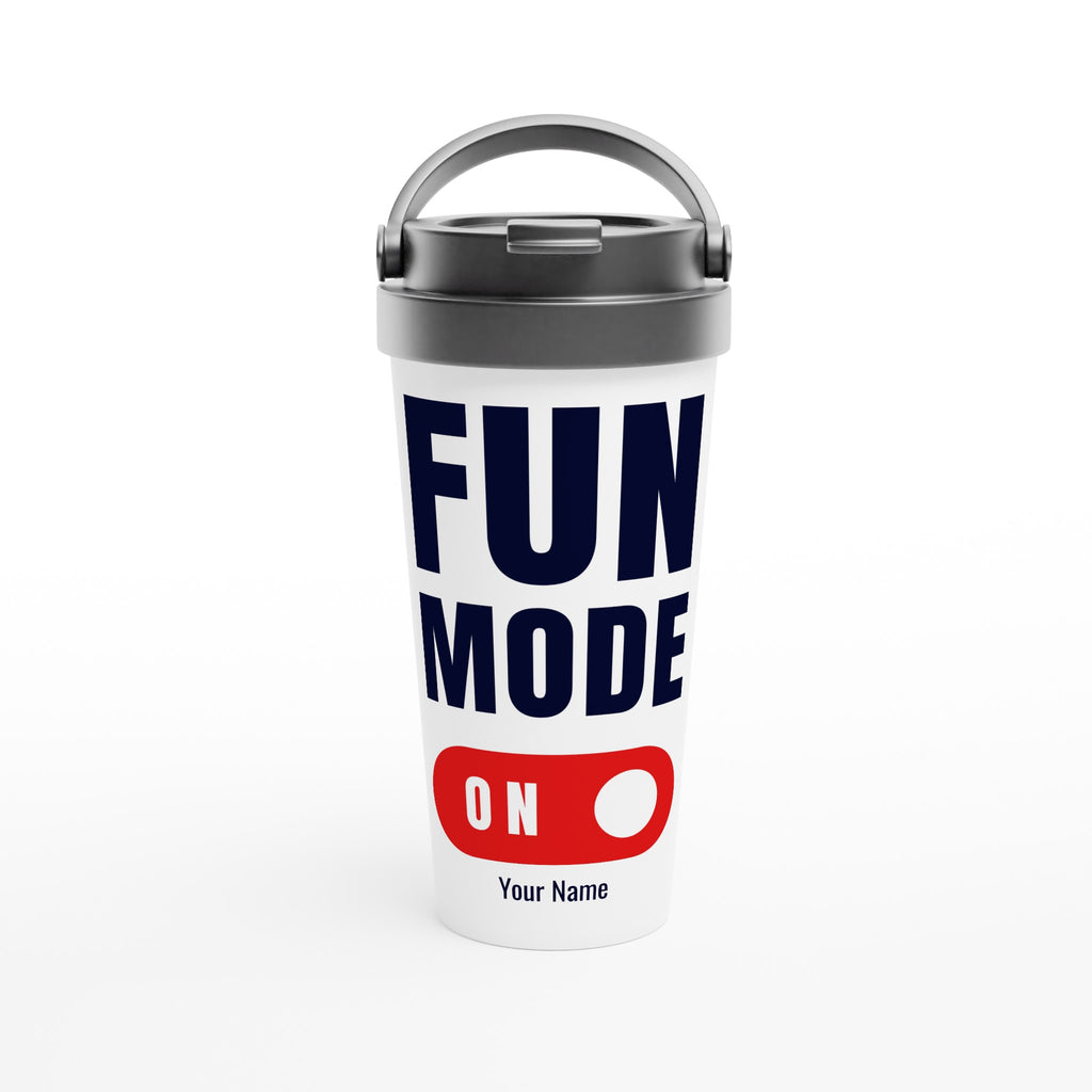 Personalised - Fun Mode On - White 15oz Stainless Steel Travel Mug Default Title Personalised Travel Mug coffee Globally Fulfilled