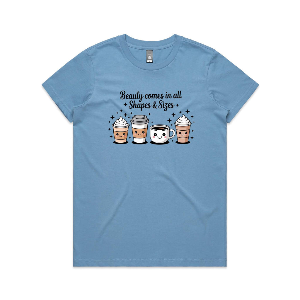 Coffee Beauty, All Shapes And Sizes Women's AS Colour T-shirt Carolina Blue Womens T-shirt Coffee Positivity Printed In Australia