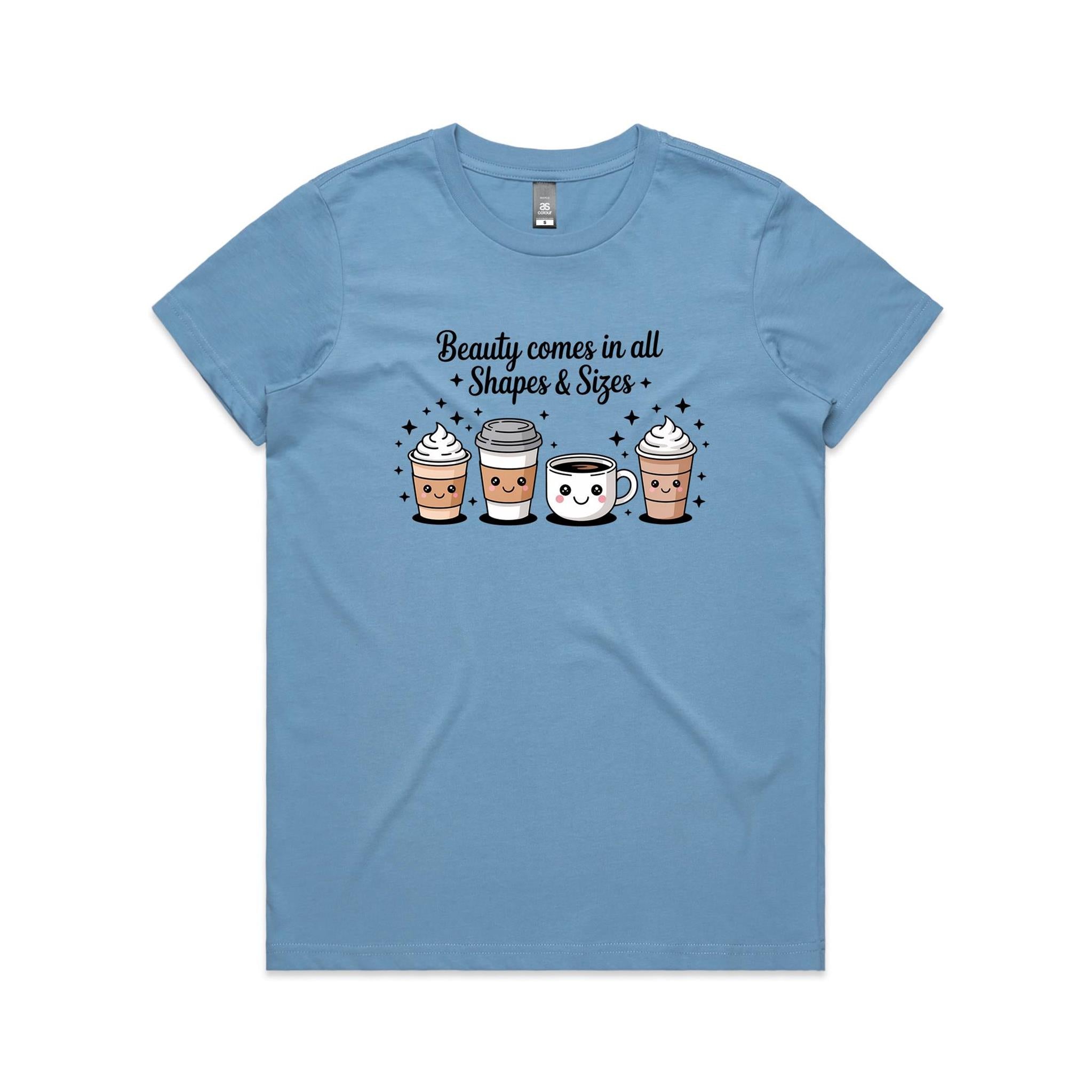Coffee Beauty, All Shapes And Sizes Women's AS Colour T-shirt Carolina Blue Womens T-shirt Coffee Positivity Printed In Australia