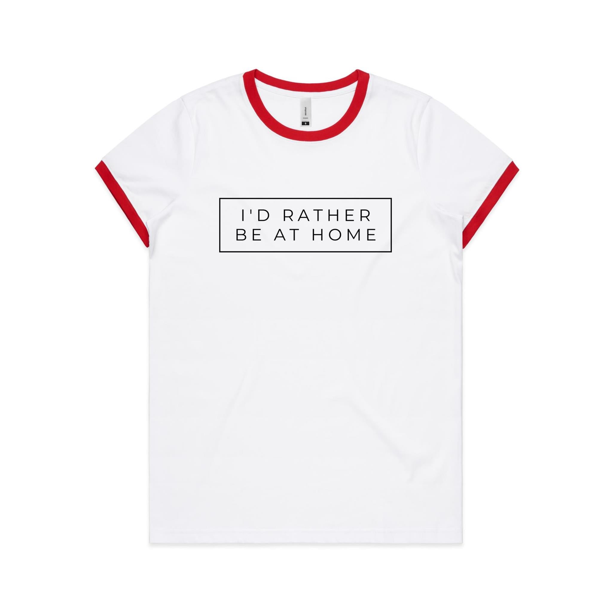 I'd Rather Be At Home - Women's Ringer Tee White Red Womens Ringer T-shirt Printed In Australia