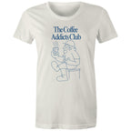 The Coffee Addicts Club - Womens T-shirt Natural Womens T-shirt Coffee Printed In Australia