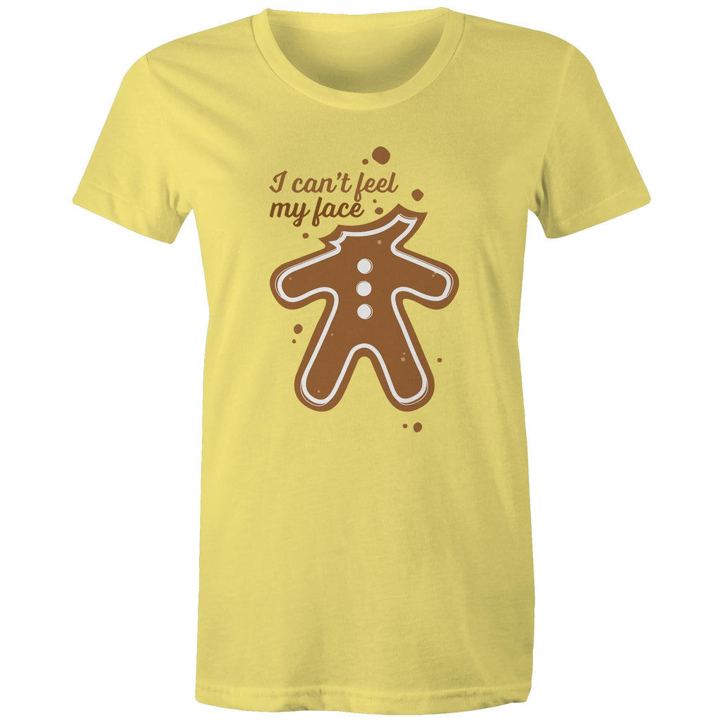 Gingerbread, I Can't Feel My Face - Womens T-shirt Yellow Womens Christmas T-shirt Christmas Printed In Australia