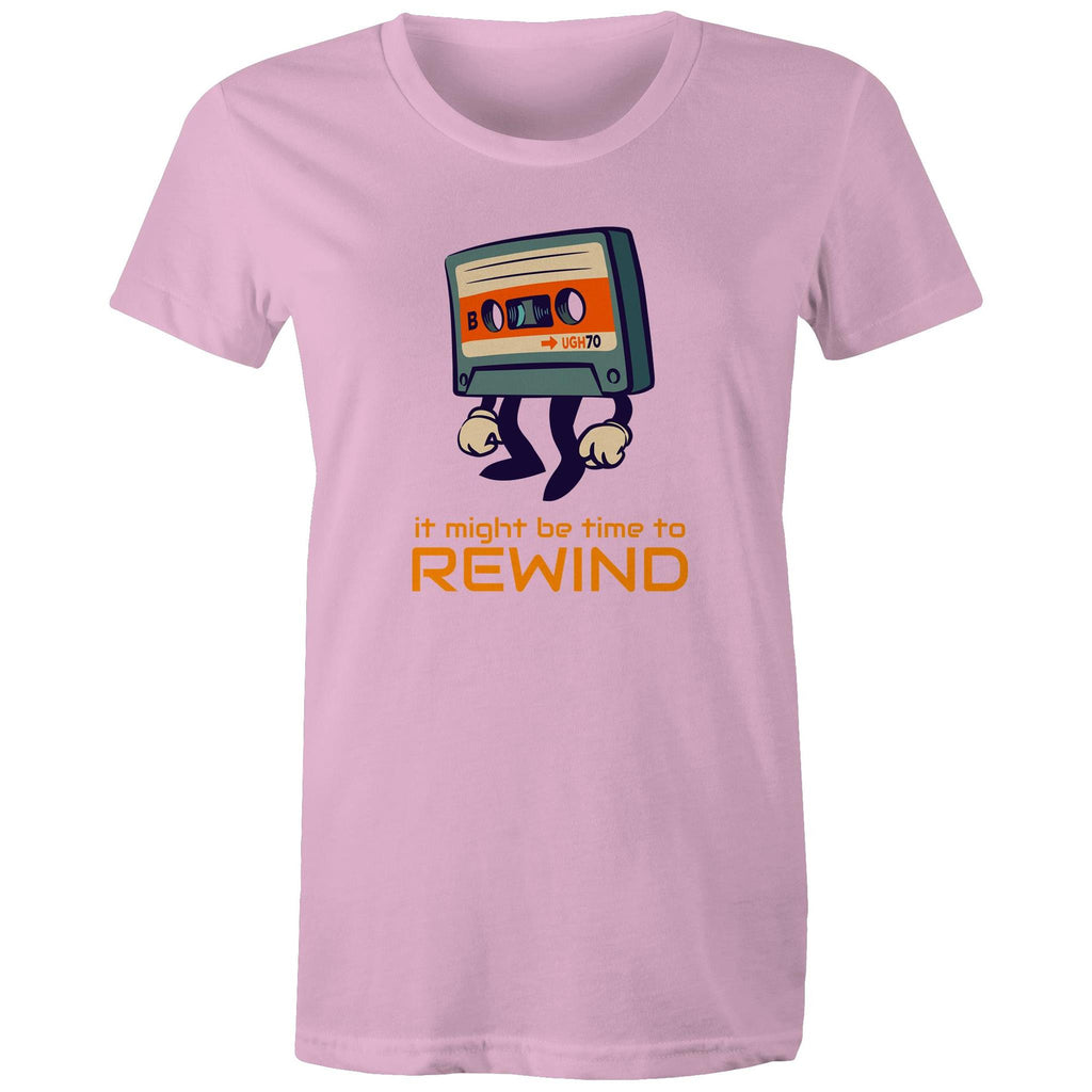 Cassette Tape, It Might Be Time To Rewind - Womens T-shirt Pink Womens T-shirt Music Printed In Australia Retro