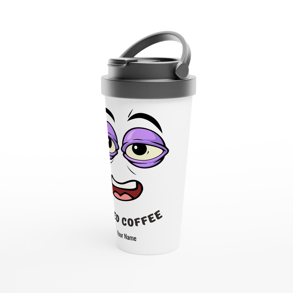 Personalised - I Need Coffee - White 15oz Stainless Steel Travel Mug Personalised Travel Mug coffee customise funny Globally Fulfilled personalise