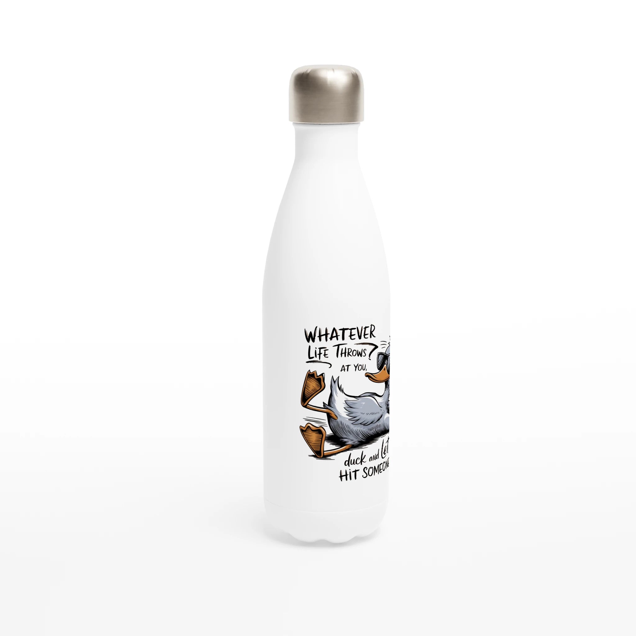 Whatever Life Throws At You, Duck And Let It Hit Someone Else - White 17oz Stainless Steel Water Bottle White Water Bottle Food Globally Fulfilled
