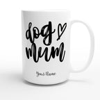 Personalise - Dog Mum - White 15oz Ceramic Mug Personalised 15oz Mug animal customise Globally Fulfilled Mum personalise