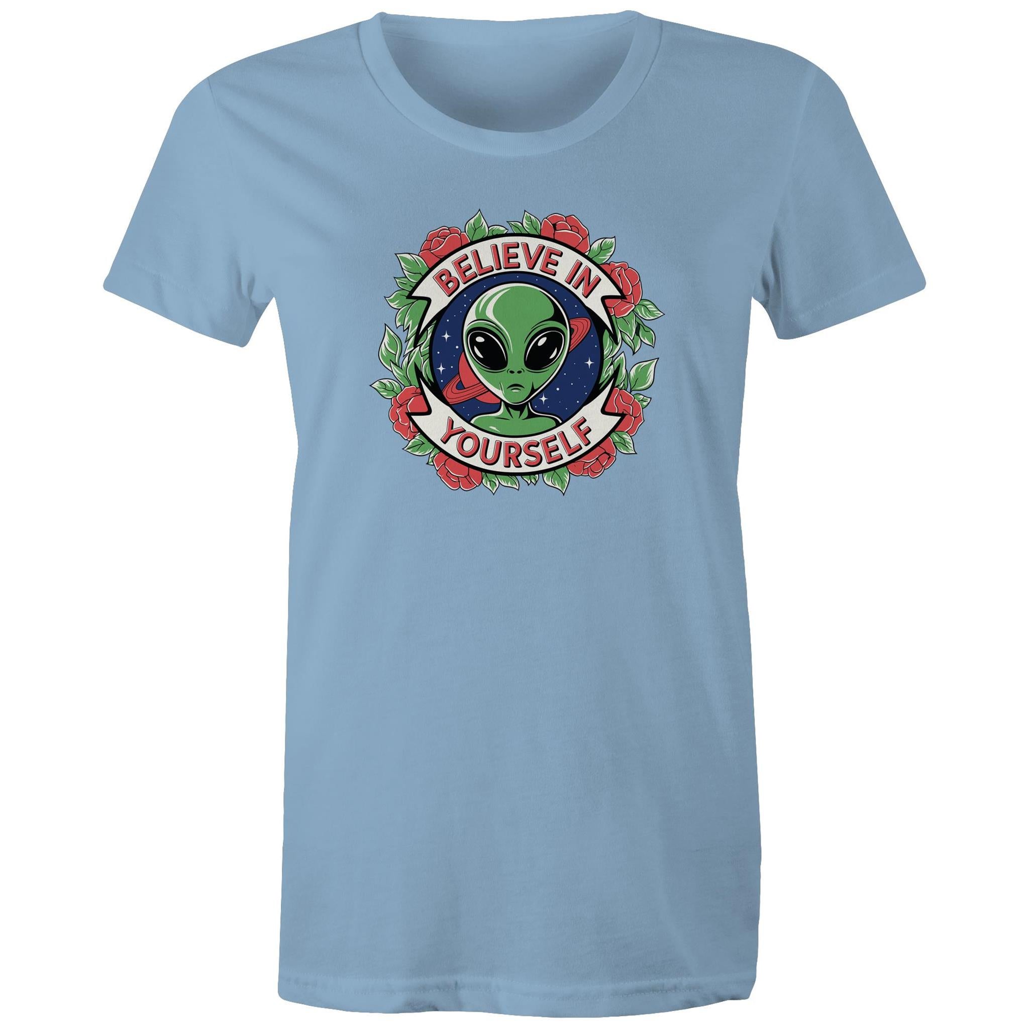 Believe In Yourself, Alien - Womens T-shirt Carolina Blue Womens T-shirt Motivation Positivity Printed In Australia Sci Fi