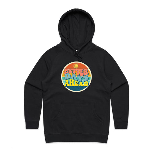 Better Days Ahead - Womens Hoodie Black Womens Hoodie Positivity Printed In Australia Summer