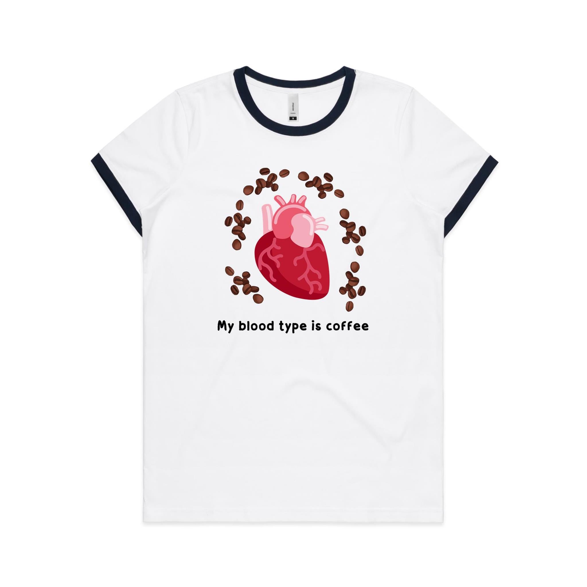 My Blood Type Is Coffee - Women's Ringer Tee White Navy Womens Ringer T-shirt Coffee Printed In Australia