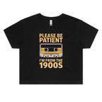 Please Be Patient I'm From The 1900s Cassette Tape Women's AS Colour Crop Tee