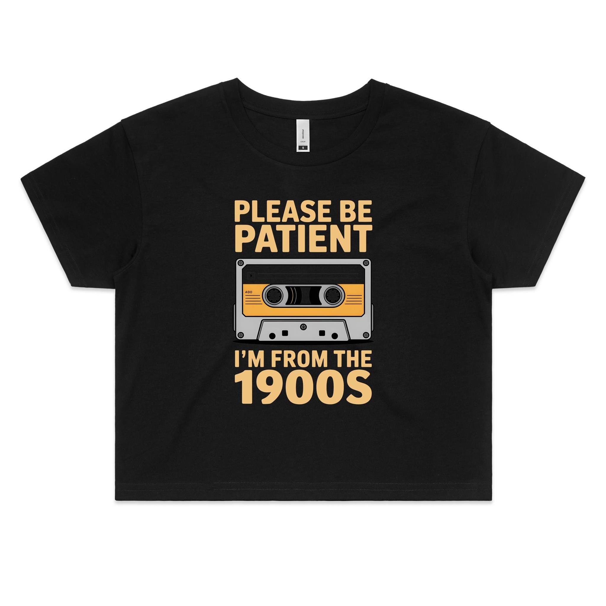 Please Be Patient I'm From The 1900s Cassette Tape Women's AS Colour Crop Tee