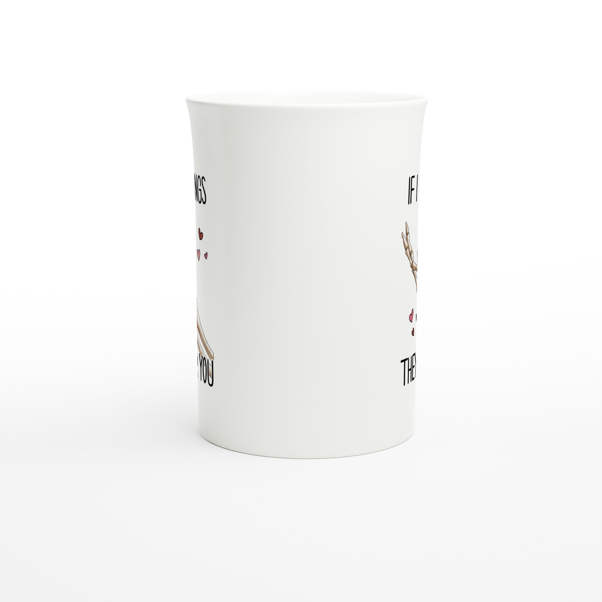 If I Had Feelings They'd Be For Your, Valentines Skeleton - White 10oz Porcelain Slim Mug Porcelain Mug Globally Fulfilled Love