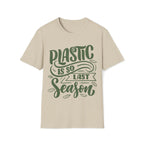 Plastic Is So Last Season - Unisex Softstyle T-Shirt