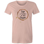 Life Is Too Short For Bad Coffee - Womens T-shirt Pale Pink Womens T-shirt Coffee Printed In Australia