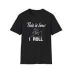 This Is How I Roll Unisex T-Shirt Black Unisex Adult T-shirt Globally Fulfilled Maths