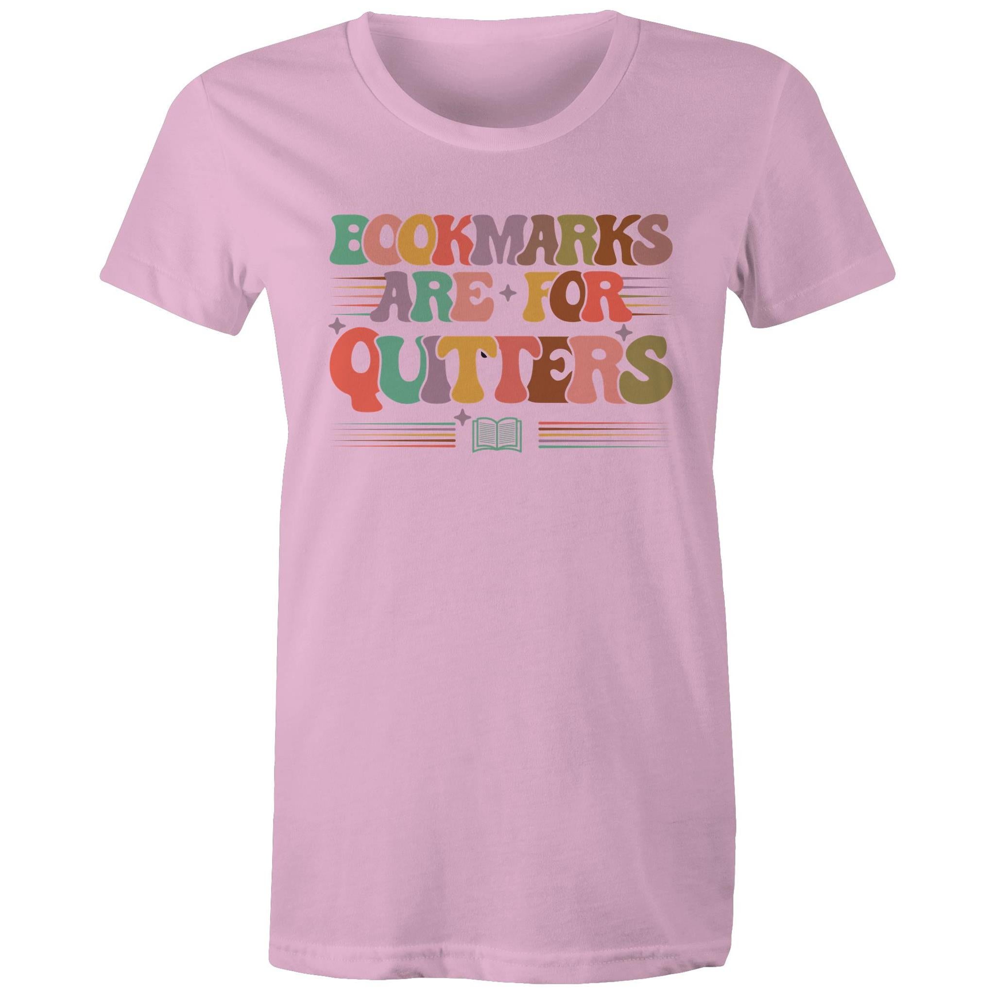 Bookmarks Are For Quitters - Womens T-shirt Pink Womens T-shirt Printed In Australia Reading