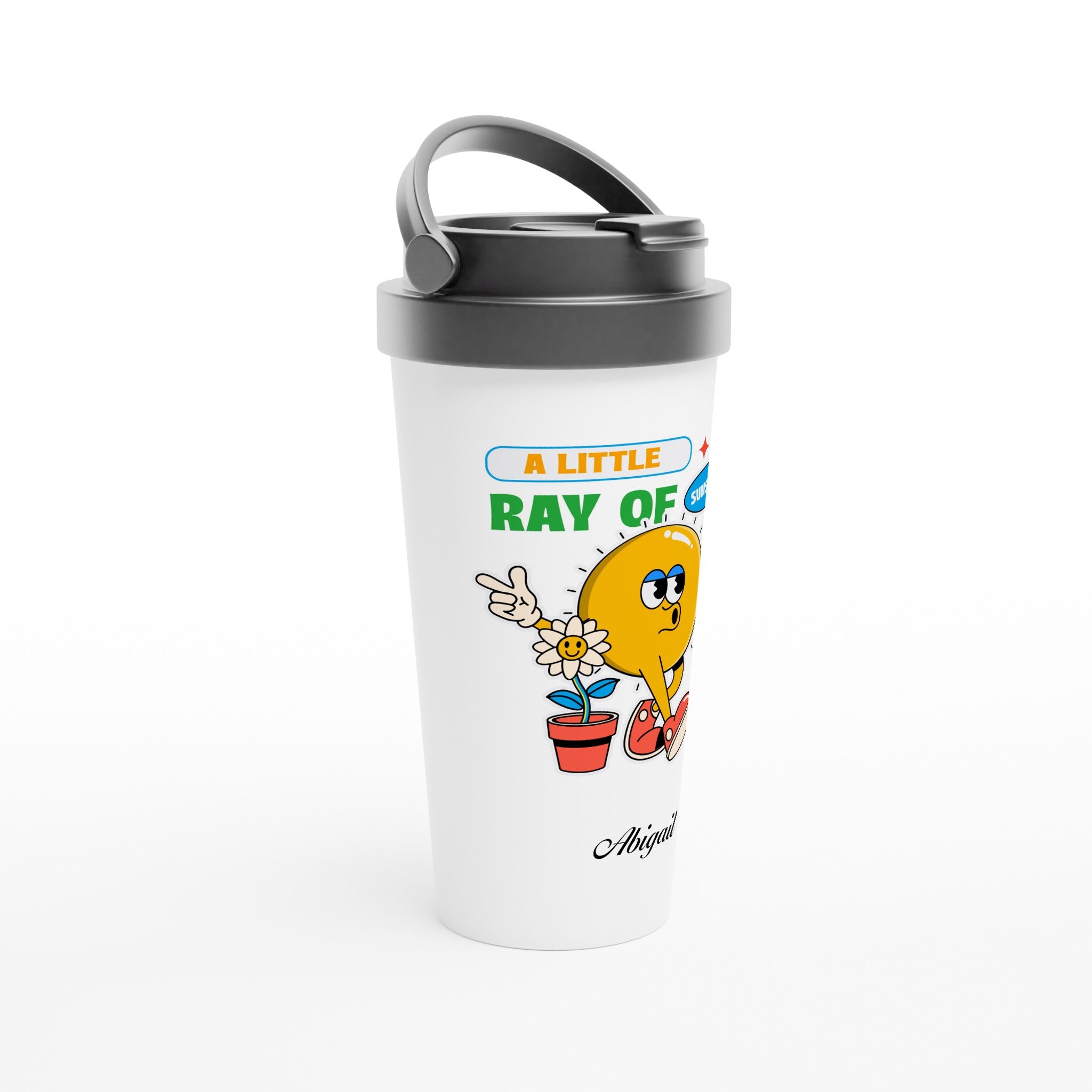 Personalised - A Little Ray Of Sunshine - White 15oz Stainless Steel Travel Mug Personalised Travel Mug Customise Globally Fulfilled Personalise