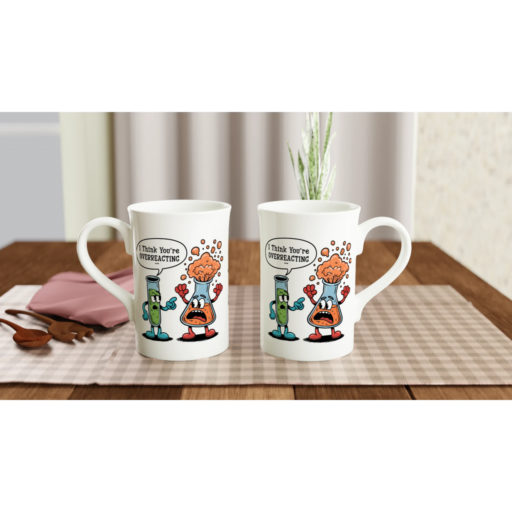 Personalised I Think You're Overreacting Chemistry White 10oz Porcelain Slim Mug Personalised Porcelain Mug Printed Offshore Science