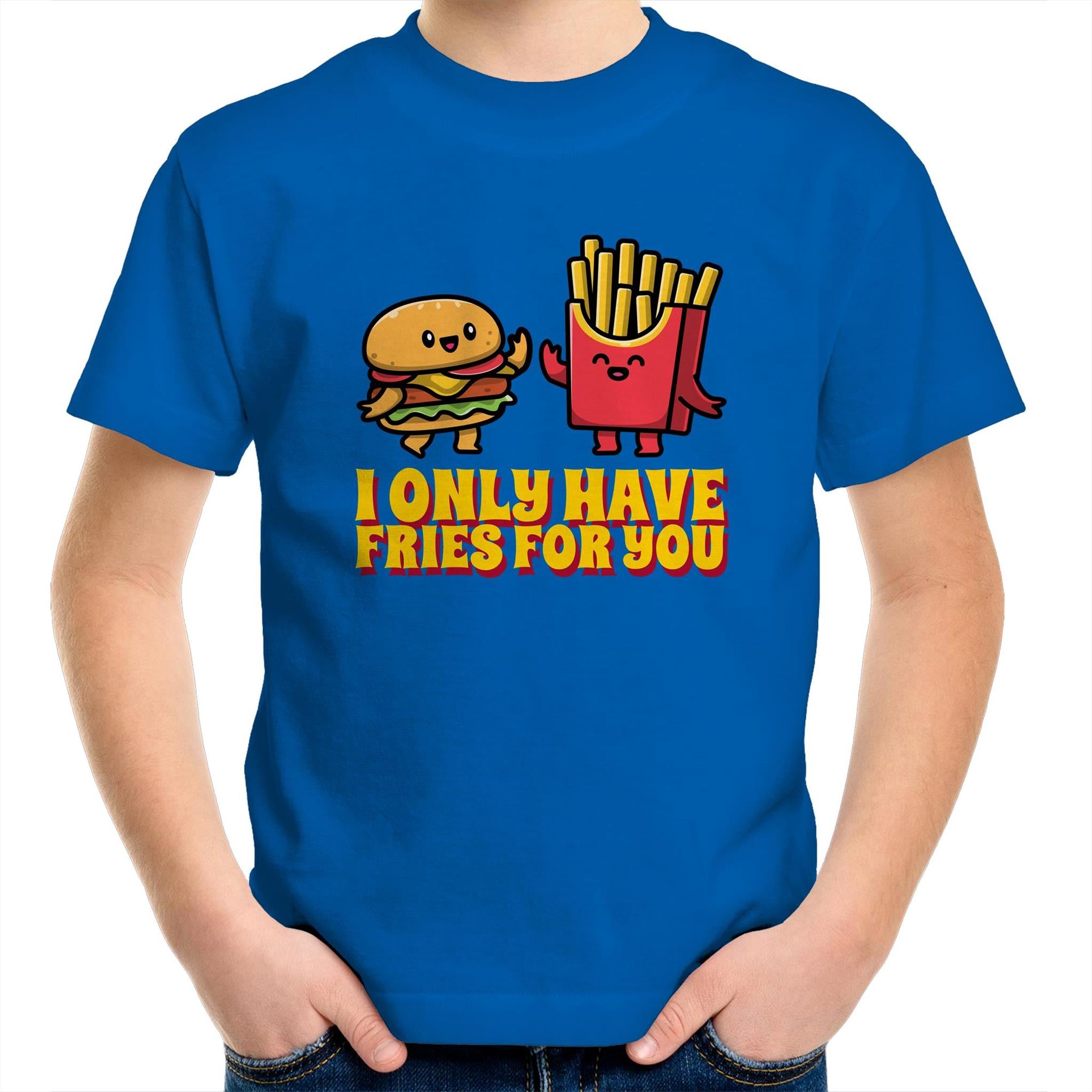 Hamburger, Fries, I Only Have Fries For You - Kids Youth T-Shirt Bright Royal Kids Youth T-shirt Food Printed In Australia