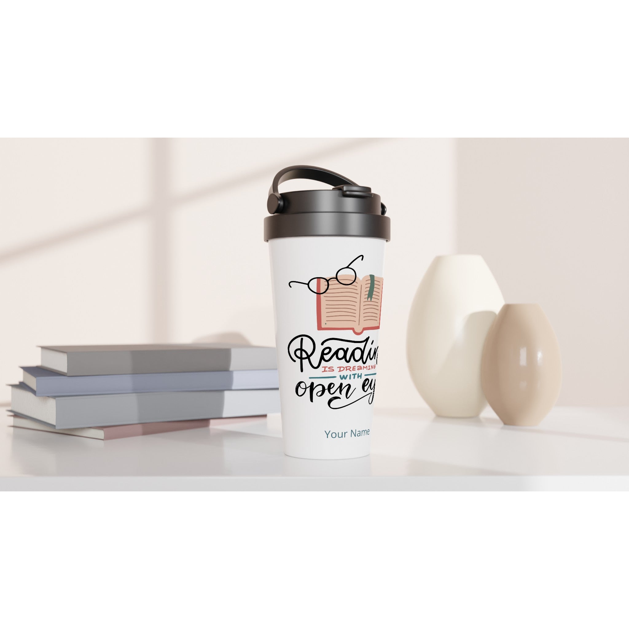 Personalised - Reading Is Dreaming With Open Eyes - White 15oz Stainless Steel Travel Mug Personalised Travel Mug customise Globally Fulfilled personalise