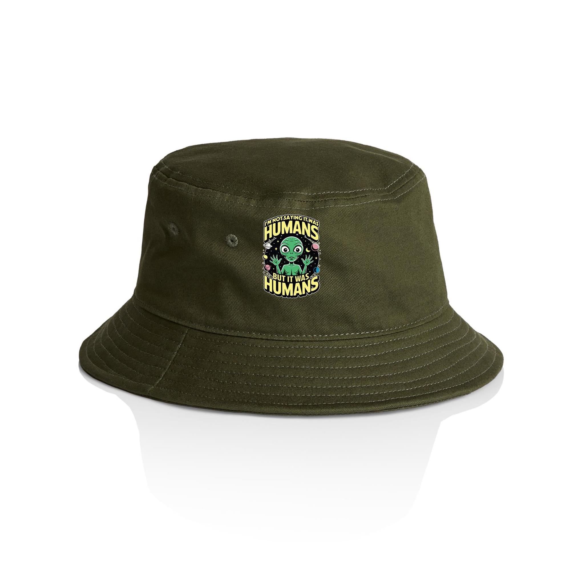 Alien, I'm Not Saying It Was Humans - AS Colour Bucket Hat Army One Size As Colour Bucket Hat Printed In Australia Sci Fi