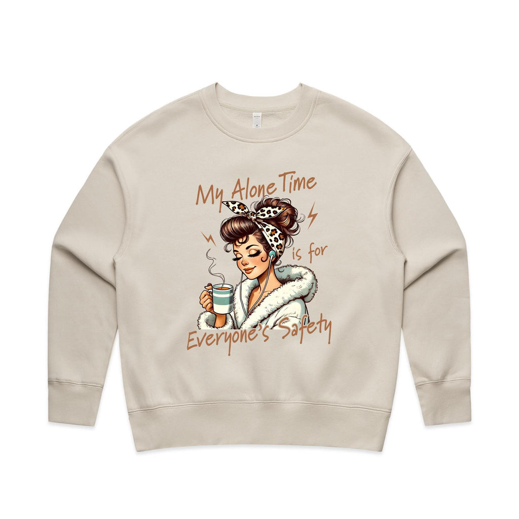 My Alone Time Is For Everyone's Safety AS Colour Women's Relax Crew Sweatshirt Bone Womens Relax Crew Sweatshirt Printed In Australia