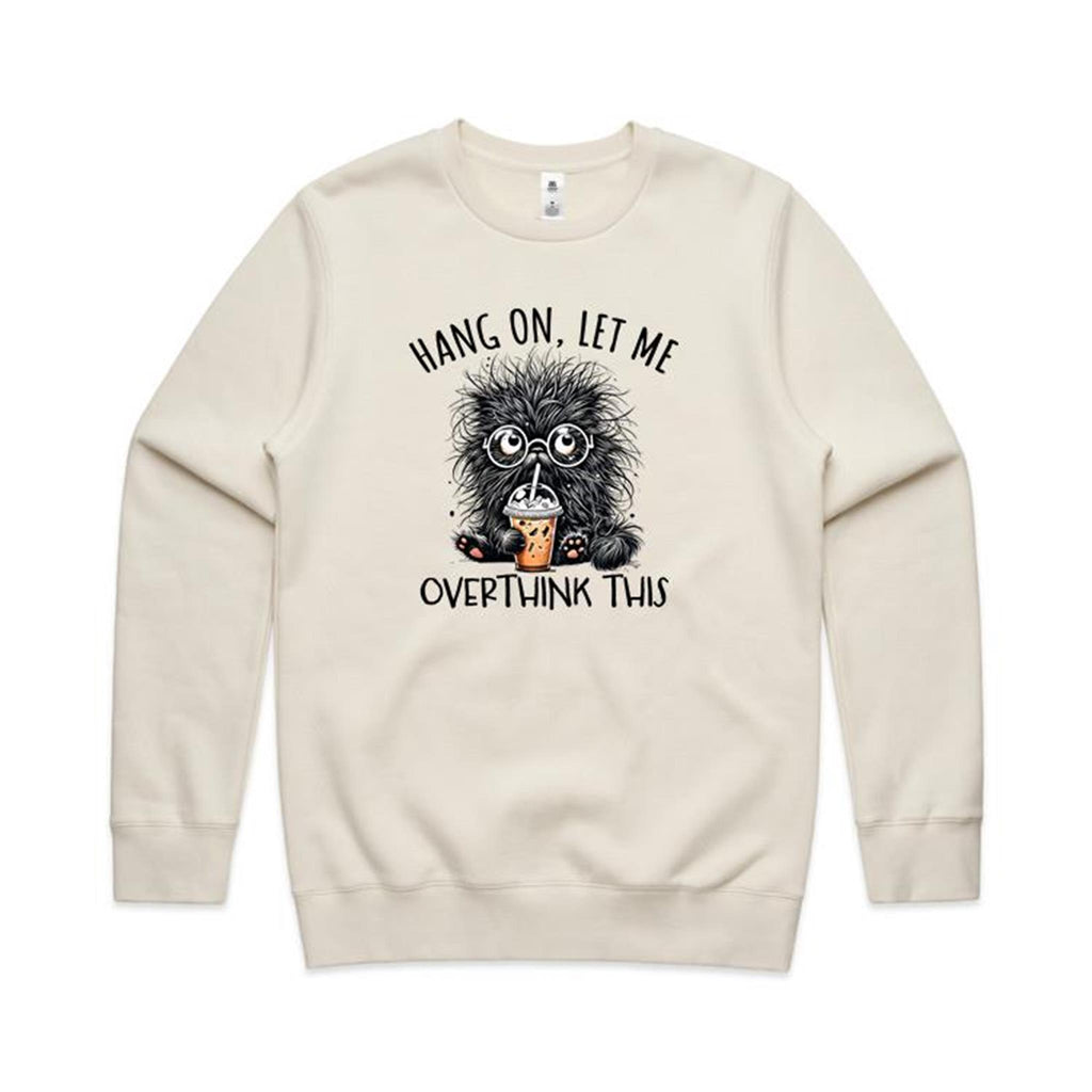 Frazzled Cat, Hang On Let Me Overthink This AS Colour Stencil Crew Sweatshirt Unisex Ecru Sweatshirt animal Printed In Australia