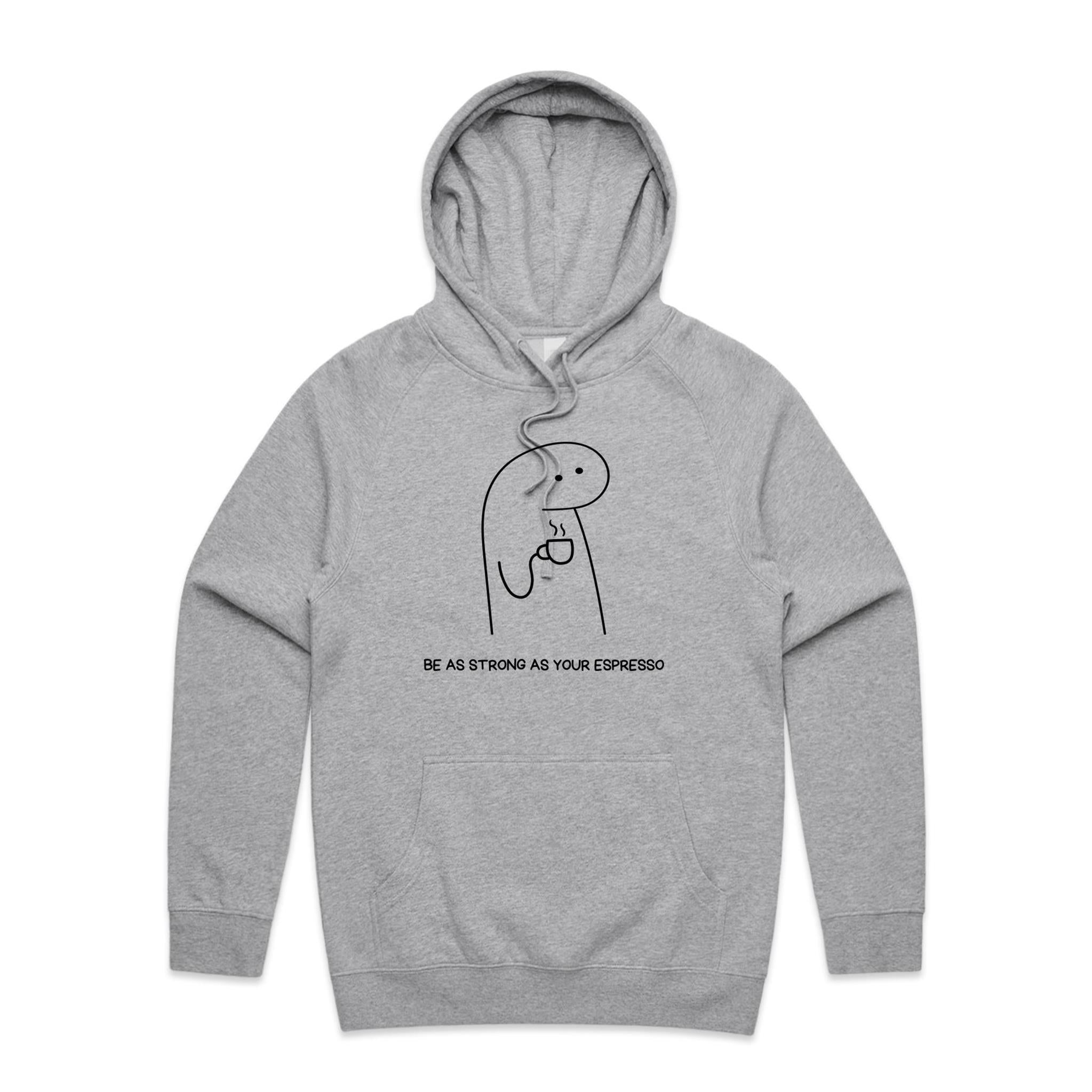 Be As Strong As Your Espresso - Mens Hoodie Grey Marle Mens Hoodie Coffee Printed In Australia