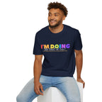 I'm Doing The Best I Can - Unisex Softstyle T-Shirt
