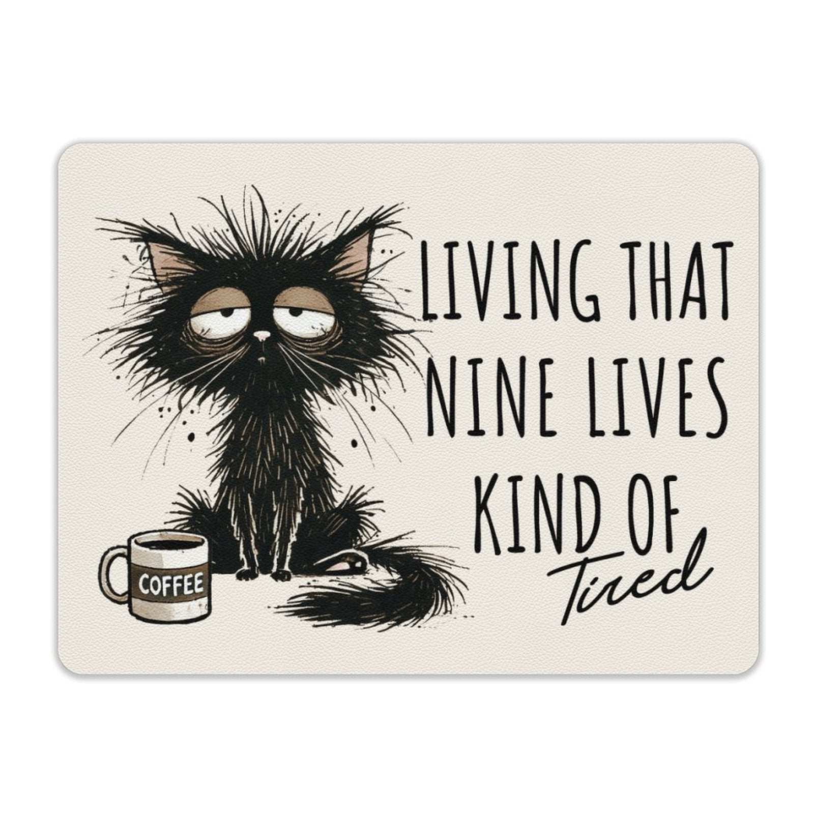 Living That Nine Lives Kind Of Tired, Cat Leather Mouse Pad Leather Mouse Pad animal Printed Offshore