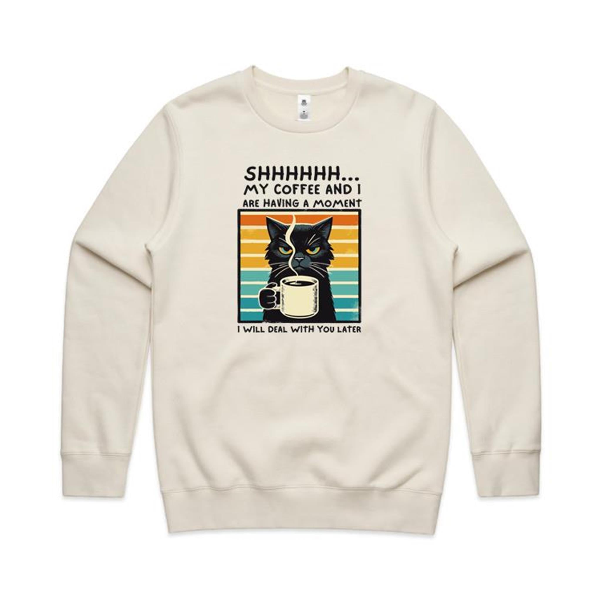 Shh, My Coffee And I Are Having A Moment, Cat - AS Colour Stencil Crew Sweatshirt Ecru Sweatshirt animal Coffee Printed In Australia