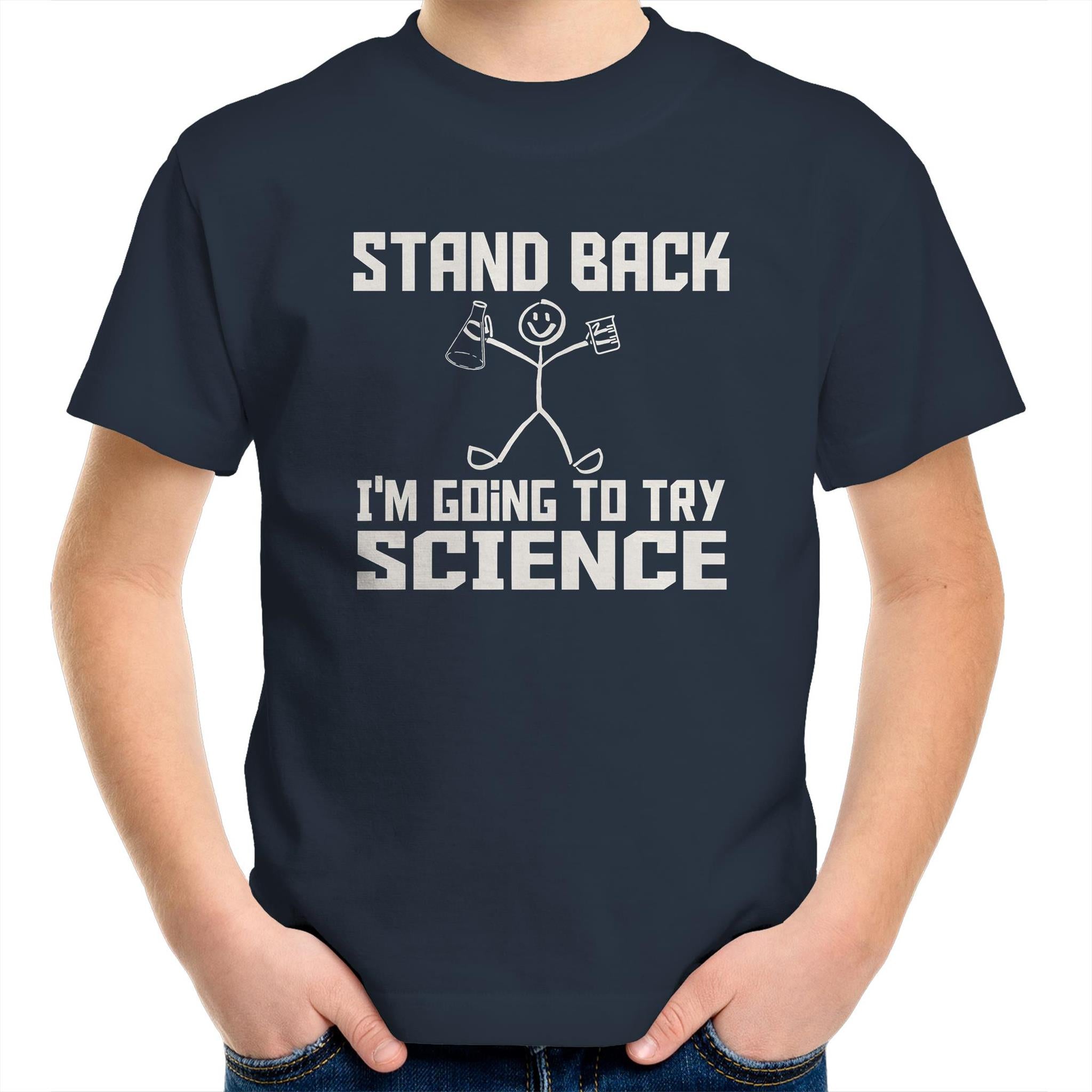 Stand Back, I'm Going To Try Science - Kids Youth T-Shirt Navy Kids Youth T-shirt Printed In Australia Science