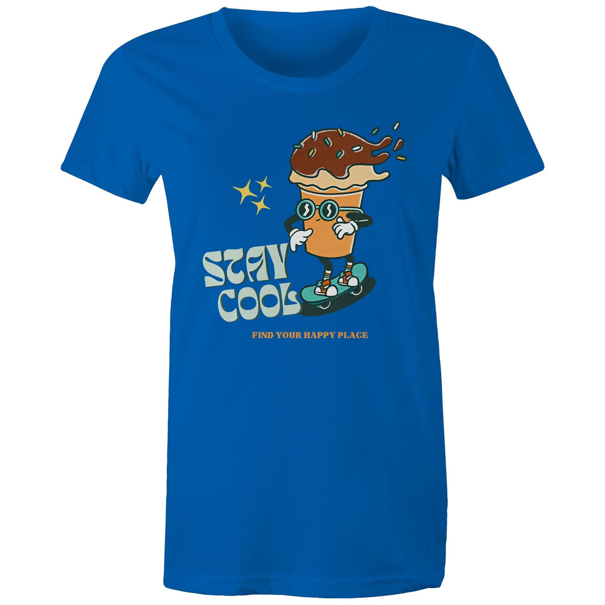 Stay Cool, Find Your Happy Place, Ice Cream, Skateboard - Womens T-shirt Bright Royal Womens T-shirt Printed In Australia Summer