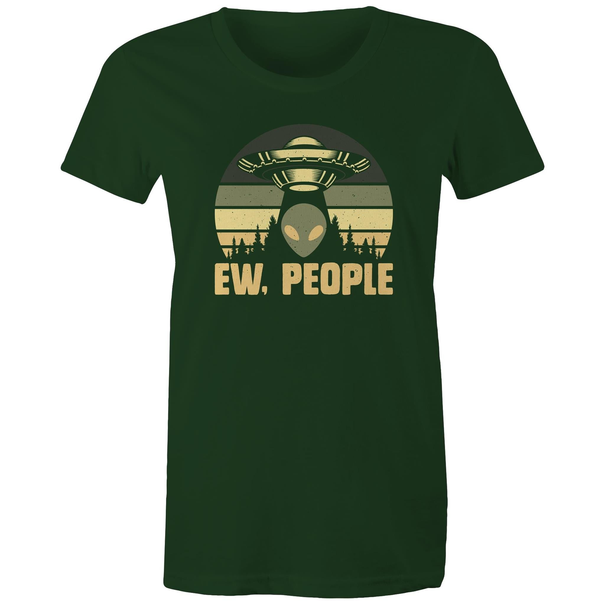 Alien Ew, People - Womens T-shirt Forest Green Womens T-shirt Printed In Australia Sci Fi