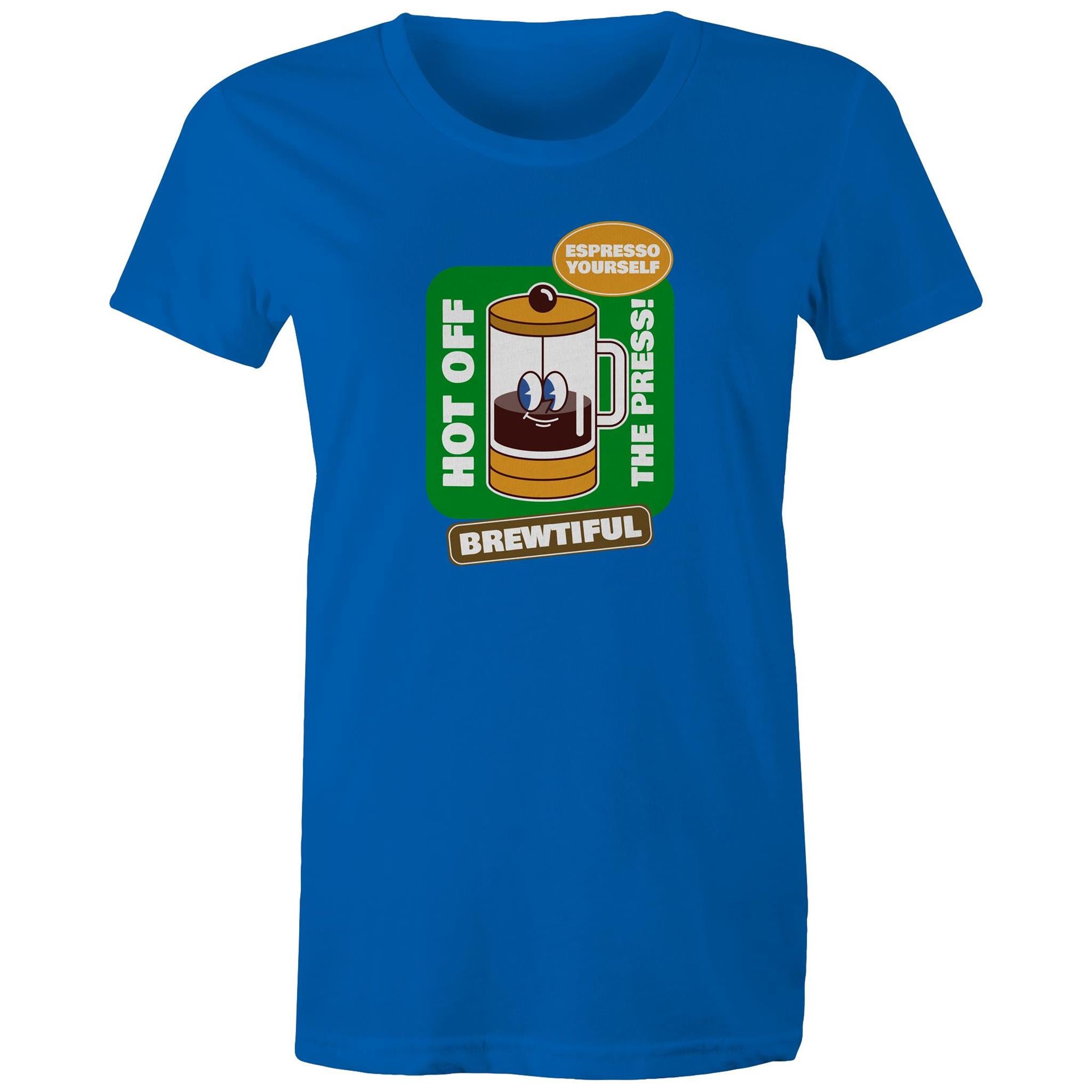 Brewtiful, Coffee Press - Womens T-shirt Bright Royal Womens T-shirt Coffee Printed In Australia