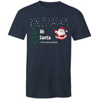 Hi Santa, I've Been Good - Mens T-Shirt Navy Mens Christmas T-shirt Christmas Printed In Australia