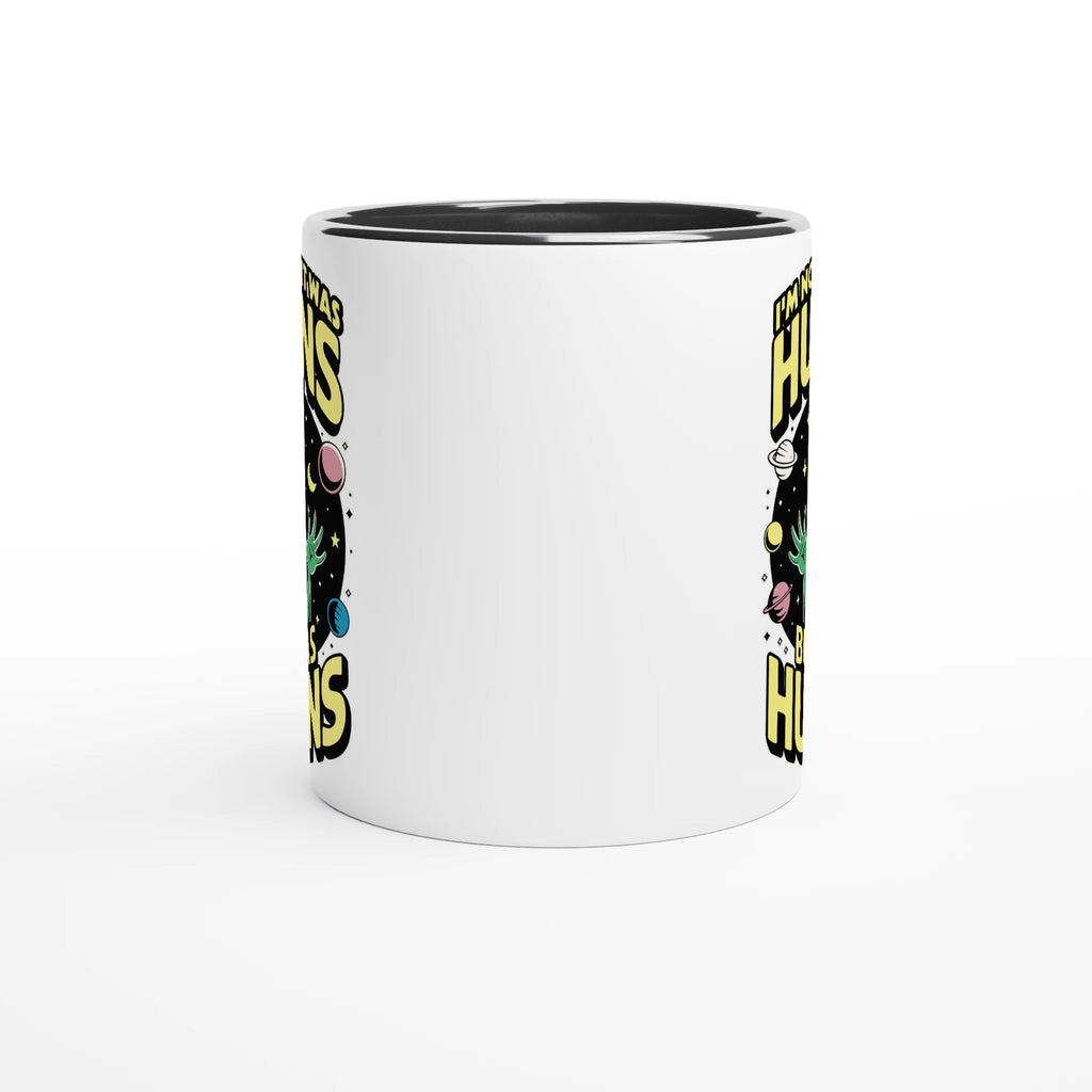 Alien, I'm Not Saying It Was Humans - White 11oz Ceramic Mug with Colour Inside Colour 11oz Mug Globally Fulfilled Sci Fi