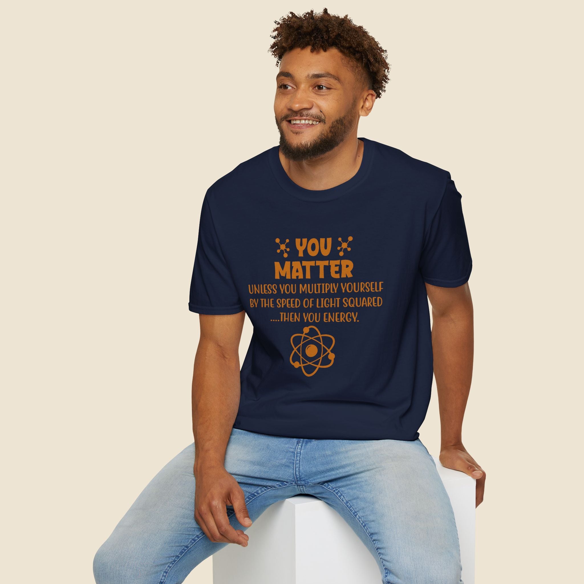 You Matter Physics Unisex T-Shirt Unisex Adult T-shirt Globally Fulfilled Science