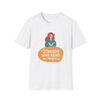 Women Who Read Are Dangerous - Unisex Softstyle T-Shirt
