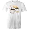 I Just Need One Cup Of Coffee - Mens T-Shirt White Mens T-shirt Coffee Printed In Australia