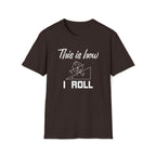This Is How I Roll Unisex T-Shirt Dark Chocolate Unisex Adult T-shirt Globally Fulfilled Maths