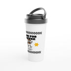 Time For Coffee, Always - White 15oz Stainless Steel Travel Mug Travel Mug Coffee Globally Fulfilled