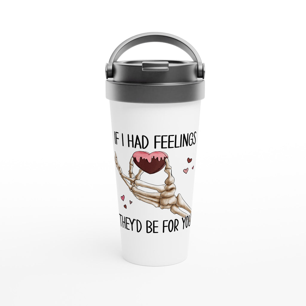 If I Had Feelings They'd Be For Your, Valentines Skeleton - White 15oz Stainless Steel Travel Mug Default Title Travel Mug Globally Fulfilled Love