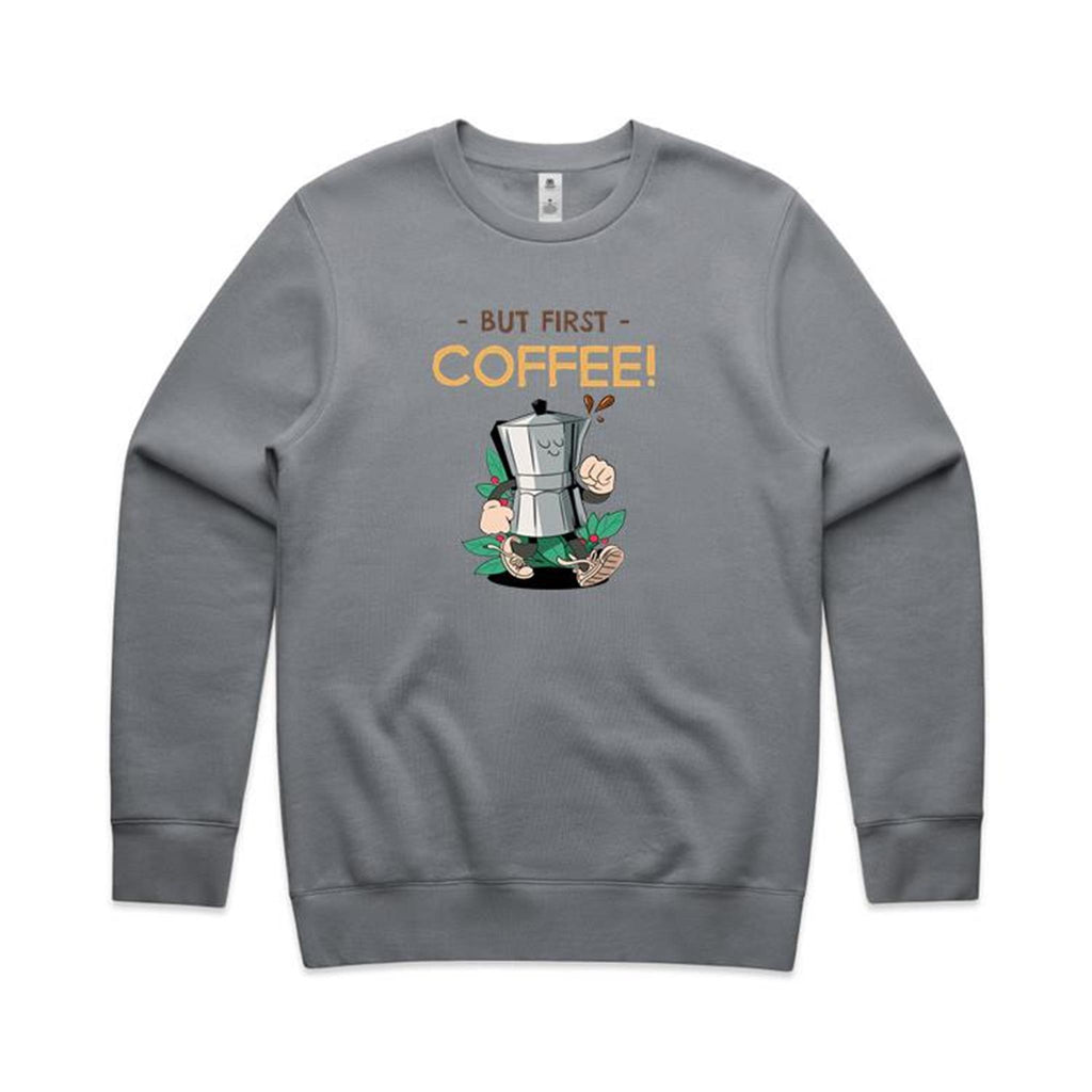 But First, Coffee - AS Colour Stencil Crew Gravel Sweatshirt Coffee Printed In Australia