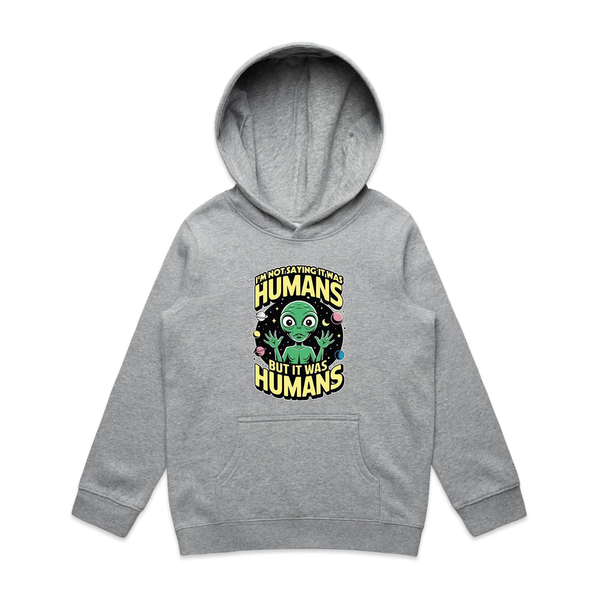 Alien, I'm Not Saying It Was Humans - Kids Hoodie Grey Marle Kids Hoodie Printed In Australia Sci Fi